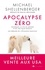 Michael Shellenberger - Apocalypse Zéro - Pourquoi la fin du monde n'est pas pour demain - Les erreurs de l'écologie radicale.