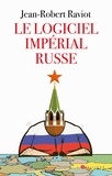 Jean-Robert Raviot - Le logiciel impérial russe.