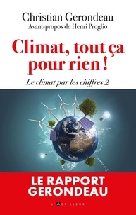 Christian Gerondeau - Climat, tout ça pour rien ! - Le rapport Gerondeau - Le climat par les chiffres 2.