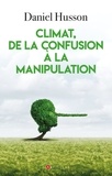 Daniel Husson - Climat, de la confusion à la manipulation.