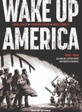 John Lewis et Andrew Aydin - Wake up America Intégrale : 1940 - 1965 - 25 ans de lutte pour les droits civiques.