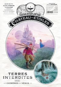Alex Alice et Alain Ayroles - Le château des étoiles : Gazette N° 13 : Le Château des étoiles (T5) et Les Chimères de Vénus (T1).