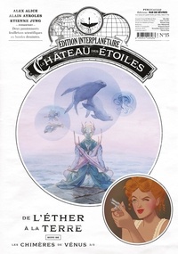 Alex Alice et Alain Ayroles - Le château des étoiles : Gazette N° 15 : Le Château des étoiles - Suivi de Les chimères de Vénus 3/5.