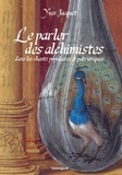 Yves Jacquet - Le parler des alchimistes dans les chants populaires et patriotiques.