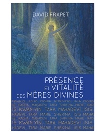David Frapet et Christina Sergi - Présence et vitalité des Mères Divines.