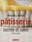 Michel Roux - Pâtisserie sucrée et salée - 130 recettes.