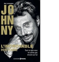 Eric Le Bourhis - Johnny, l'incroyable histoire.