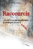Bruno Fuligni - Raccourcis - Dernières paroles stupéfiantes et véridiques avant la guillotine.