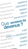 Jean Dutourd et Maurice Druon - Que seraient-ils devenus ?.