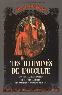 Bruno Fuligni - Les illuminés de l'occulte.