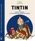  GEO - Tintin - A la rencontre des peuples du monde dans l'oeuvre d'Hergé.