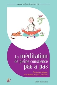 Elisabeth Couzon - La méditation de pleine conscience pas à pas - Avec un CD offert. 1 CD audio