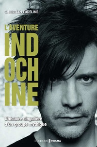 Christian Eudeline - L'aventure Indochine - Biographie.