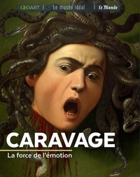 Françoise Bayle - Caravage - La force de l'émotion.