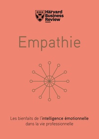 Daniel Goleman et Emma Seppälä - Empathie - Les bienfaits de l'intelligence émotionnelle dans la vie professionnelle.