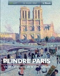 Renée Grimaud - Peindre Paris - Visions d'artistes de la Ville lumière.