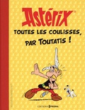 Cyril Azouvi et Philippe Bordes - Astérix - Toutes les coulisses, par Toutatis !.