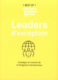  Harvard Business Review - Leaders d'exception - Stratégies et conseils de 25 dirigeants internationaux.