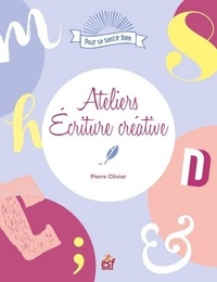 Pierre Olivier - POUR SE SENTIR  : Ateliers écriture créative.