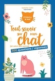 Isabelle Collin - Tout savoir sur mon chat (et celui des autres) - 300 questions/réponses.