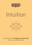  Harvard Business Review - Intuition - Les bienfaits de l'intelligence émotionnelle dans la vie professionnelle.