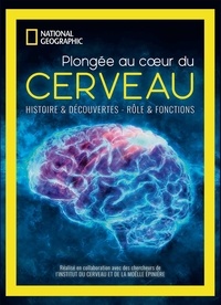  National Geographic - Plongée au coeur du cerveau - Histoire & découvertes. Rôles & fonctions.