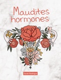 Sarah Rodrigue - Maudites hormones.