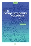 Jules Verne - Des conquistadores aux pôles - Les grandes expéditions.