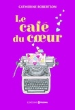 Catherine Robertson - Le Café du coeur.