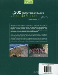 Les 300 sommets légendaires du Tour de France. Cols mythiques, vainqueurs d'étapes, patrimoine