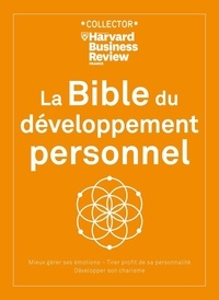  Collectif - La Bible du développement personnel - Mieux gérer ses émotions, tirer profit de sa personnalité, dév.