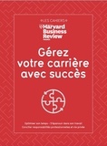  Harvard Business Review - Carrière, vie privée - Trouvez le juste équilibre. Optimiser son temps, mieux gérer ses priorités, gagner en bien-être.