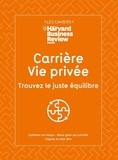  Harvard Business Review - Carrière, vie privée : trouvez le juste équilibre.