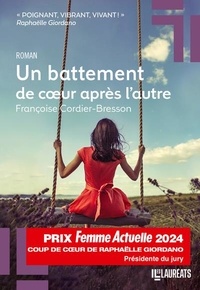 Françoise Cordier-bresson - Un battement de coeur après l'autre - Coup de Coeur de Raphaëlle Giordano Prix Femme Actuelle 2024.