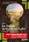 Samy Saïb - Le Secret du Manoir aux Truffes - Coup de Coeur du Jury Prix Femme Actuelle 2024.