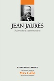Jacqueline Lalouette - Jean Jaurès - Apôtre de la patrie humaine.