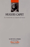 Yves Sassier - Hugues Capet - Du monde franc au royaume de France.