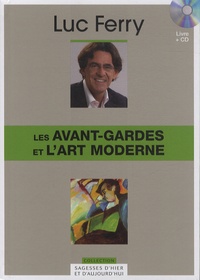 Luc Ferry - Les avant-gardes et l'art moderne. 1 CD audio