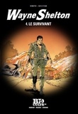 Christian Denayer et Thierry Cailleteau - Wayne Shelton Tome 4 : Le survivant.