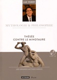 Luc Ferry - Thésée contre le Minotaure. 1 CD audio