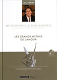 Luc Ferry - Les grands mythes de l'amour. 1 CD audio