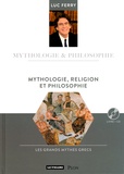 Luc Ferry - Mythologie, religion et philosophie. 1 CD audio