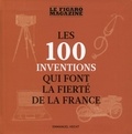 Emmanuel Hecht - Les 100 inventions qui font la fierté de la France.
