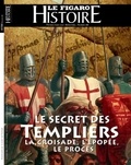 Geoffroy Caillet - Le Figaro Histoire Hors-série N° 48, février-mars 2020 : Le secret des Templiers - La croisade, l'épopée, le procès.