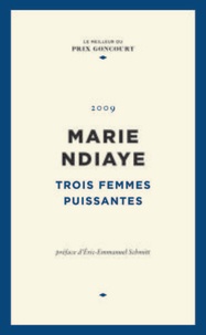 Marie NDiaye - Trois femmes puissantes.