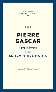 Pierre Gascar - Les Bêtes - Suivi de Le temps des morts.