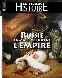  Le Figaro - Le Figaro Histoire Hors-série N° 62, Juin-juillet 2022 : Russie - La malédiction de l'Empire.