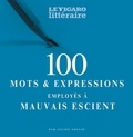 Julien Soulié - 100 mots & expressions employés à mauvais escient.