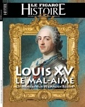 Geoffroy Caillet et Michel de Jaeghere - Le Figaro Histoire N° 64, octobre-novembre 2022 : Louis XV, le mal aimé - Les derniers feux de l'Ancien Régime.