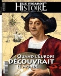Geoffroy Caillet - Le Figaro Histoire N° 69, août-septembre 2023 : Quand l'Europe découvrait le monde.